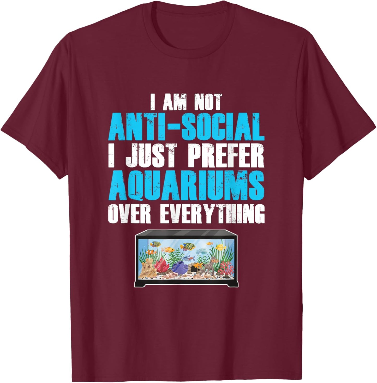 Aquarianer Aquarium Technology Fish Keeping Non-Antisocial T-Shirt - T-Shirt | Maroon