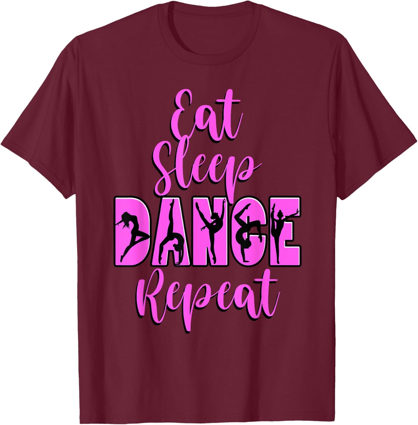 Eat Sleep Dance Repeat Dance Inspired Mum Girl Music T-Shirt - T-Shirt | Maroon