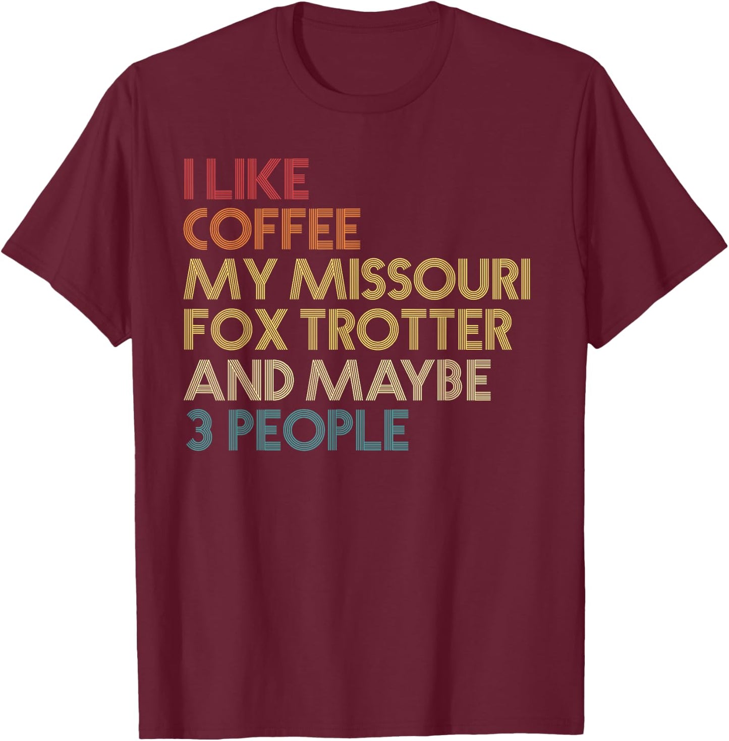 Missouri Fox Trotter Horse Owner Gift Coffee Vintage Retro T-Shirt - T-Shirt | Maroon