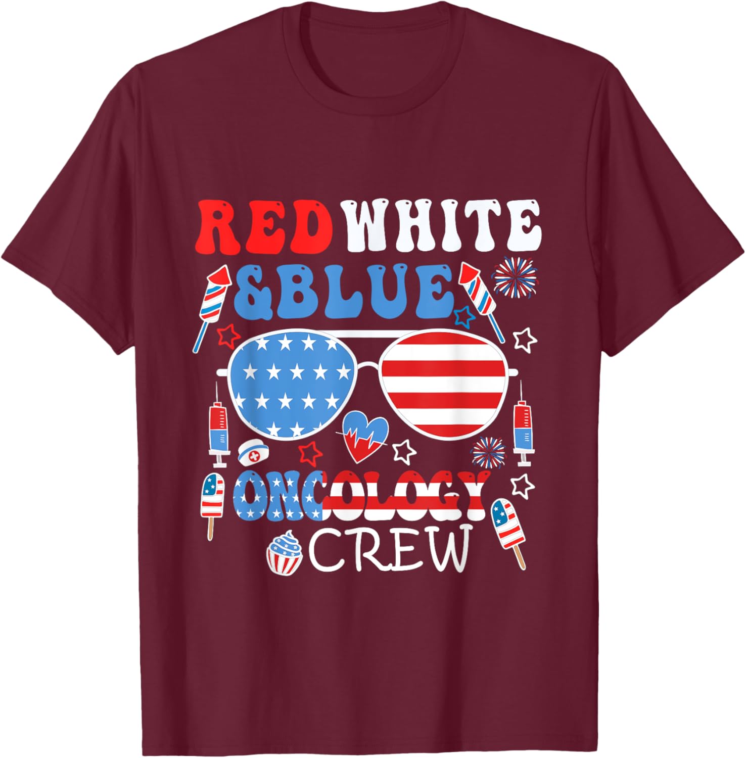 Groovy Red White Blue American Oncology Crew 4th of July T-Shirt - T-Shirt | Maroon