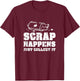 Scrap Happens Just Collect It Metal Scrapping Metal Scrapper T-Shirt - T-Shirt | Maroon