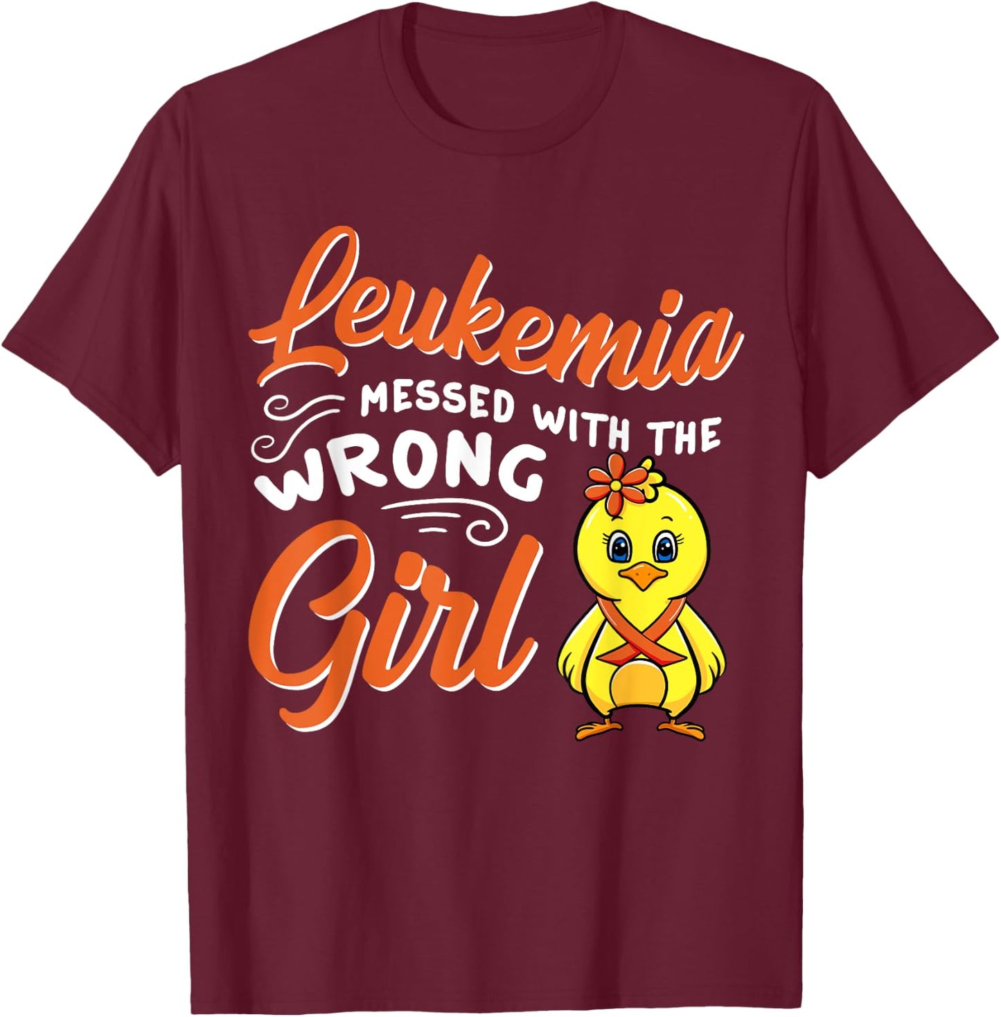 Leukemia Messed With The Wrong Girl Chick Awareness Women T-Shirt - T-Shirt | Maroon