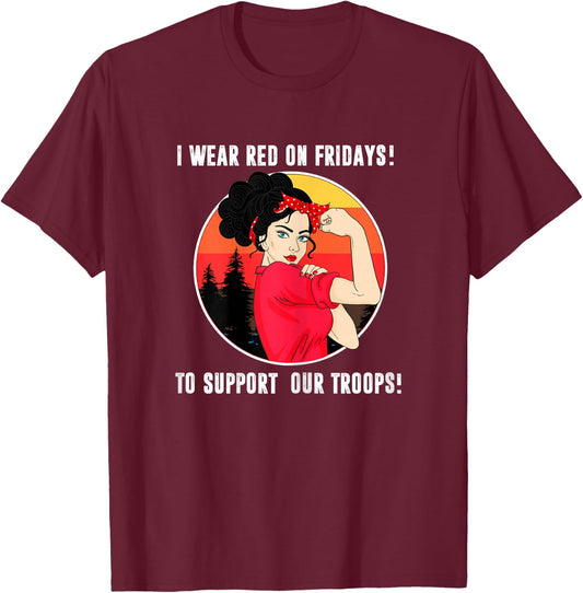 I Wear Red On Fridays Remember Everyone Deployed Military T-Shirt - T-Shirt | Maroon