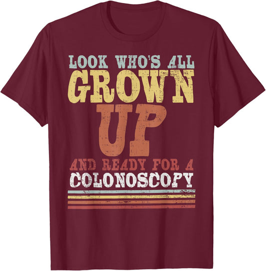 All Grown Up | For Colonoscopy Funny 50th Gift T-Shirt - T-Shirt | Maroon