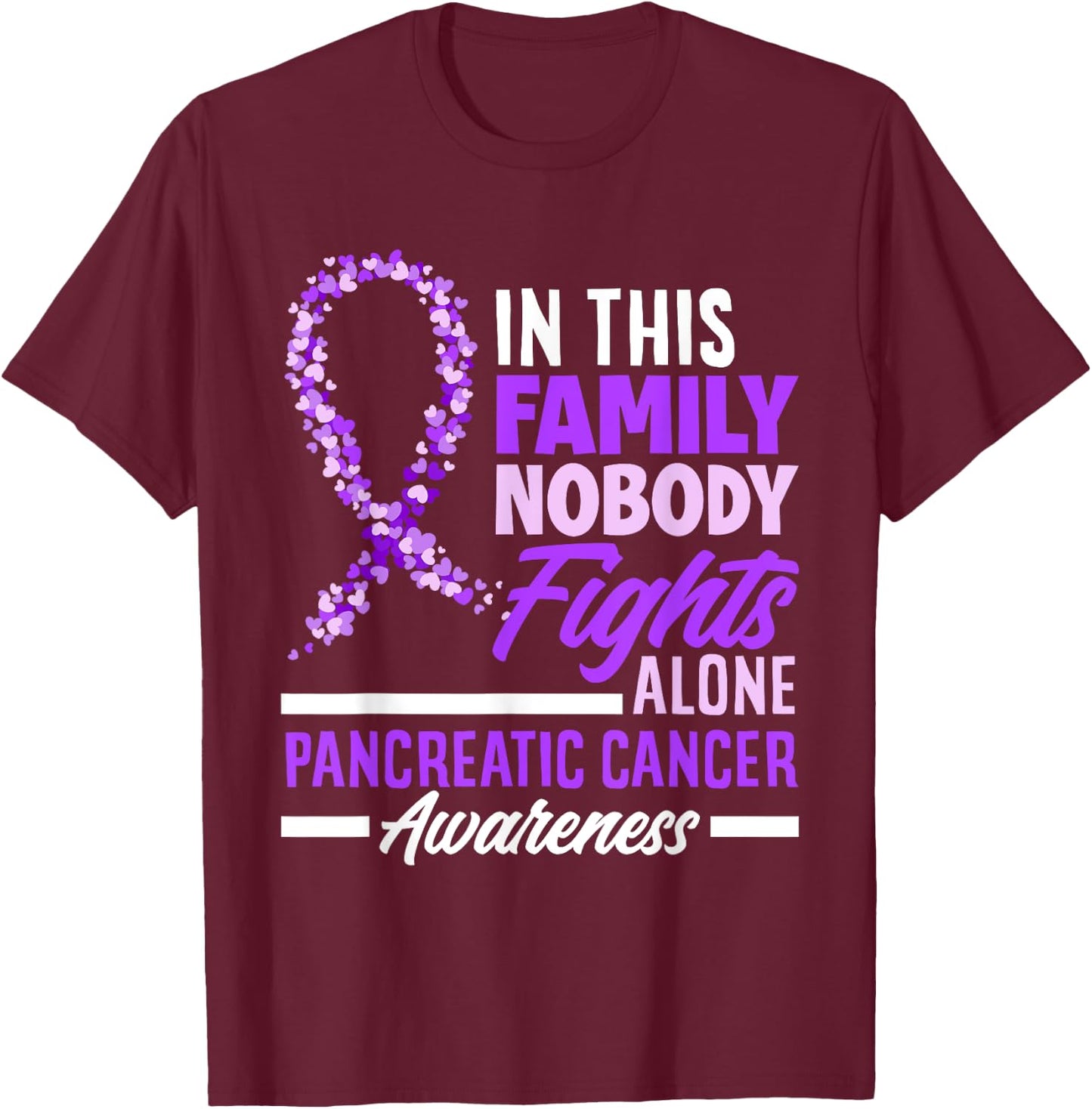 In This Family Nobody Fights Alone Support Pancreatic Cancer T-Shirt - T-Shirt | Maroon