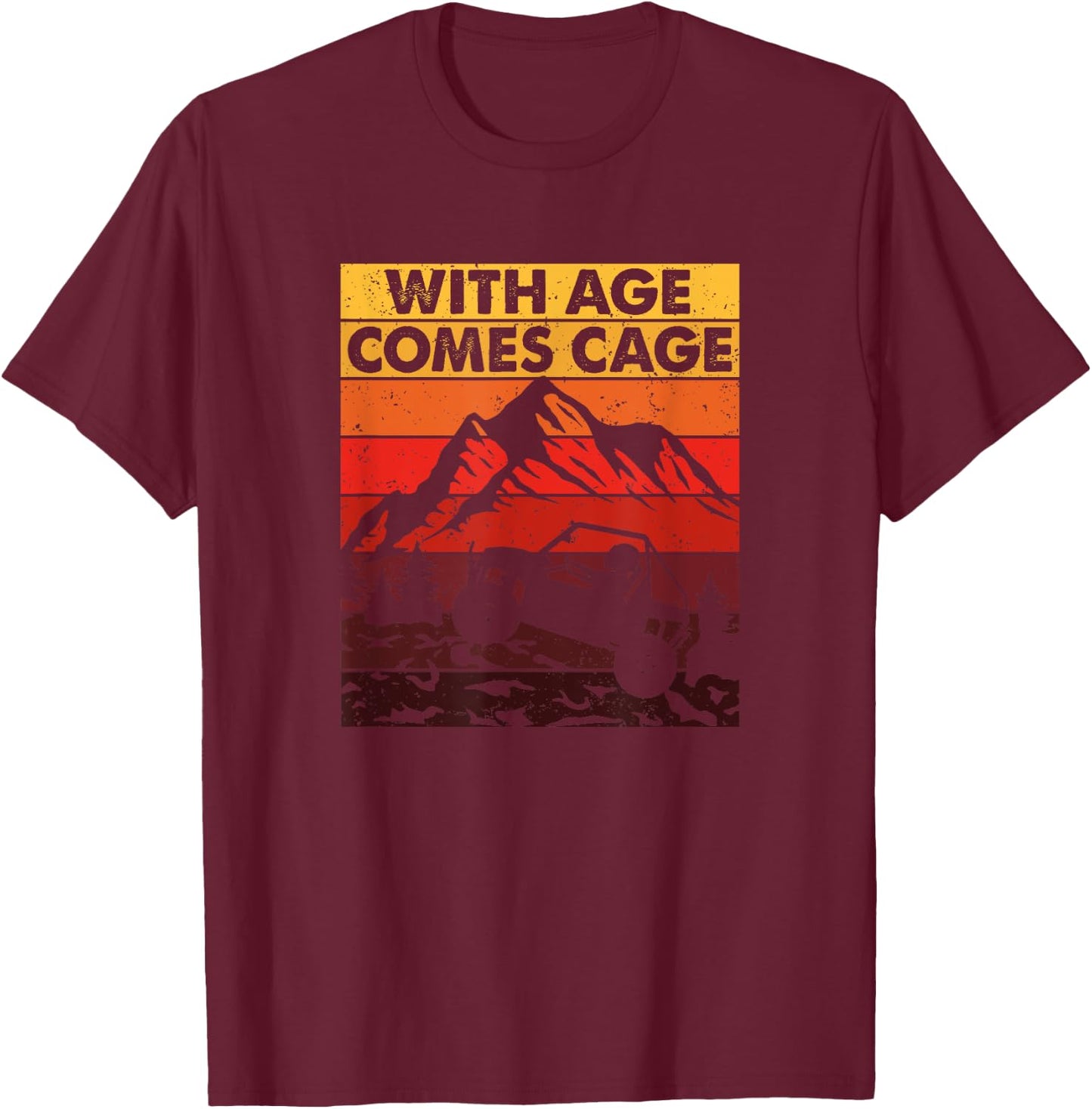 With Age Comes Cage - SxS Side-By-Side UTV T-Shirt - T-Shirt | Maroon
