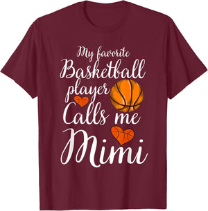 My Favorite Basketball Player Calls Me Mimi Basketball Funny T-Shirt - T-Shirt | Maroon