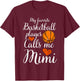 My Favorite Basketball Player Calls Me Mimi Basketball Funny T-Shirt - T-Shirt | Maroon