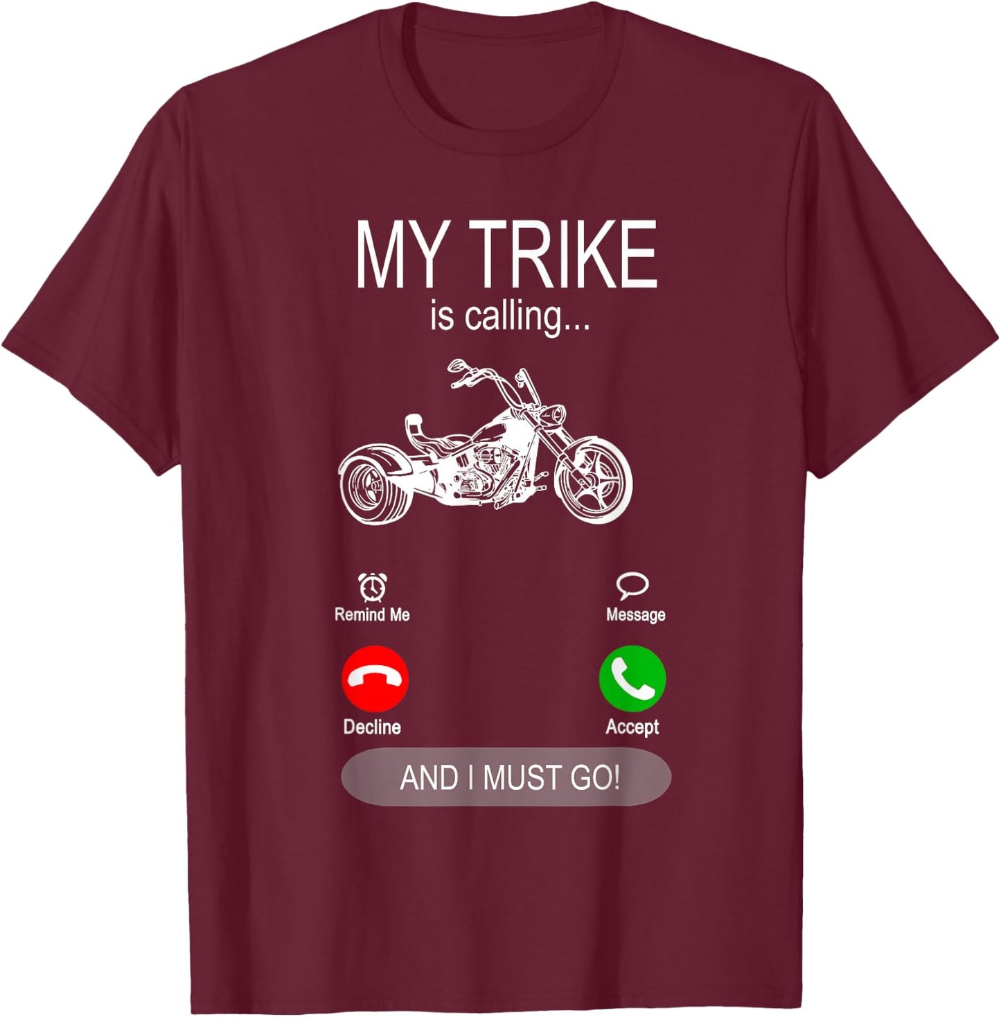 My Trike is calling Motor Bike Triker Tricycle Trike T-Shirt - T-Shirt | Maroon