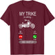 My Trike is calling Motor Bike Triker Tricycle Trike T-Shirt - T-Shirt | Maroon