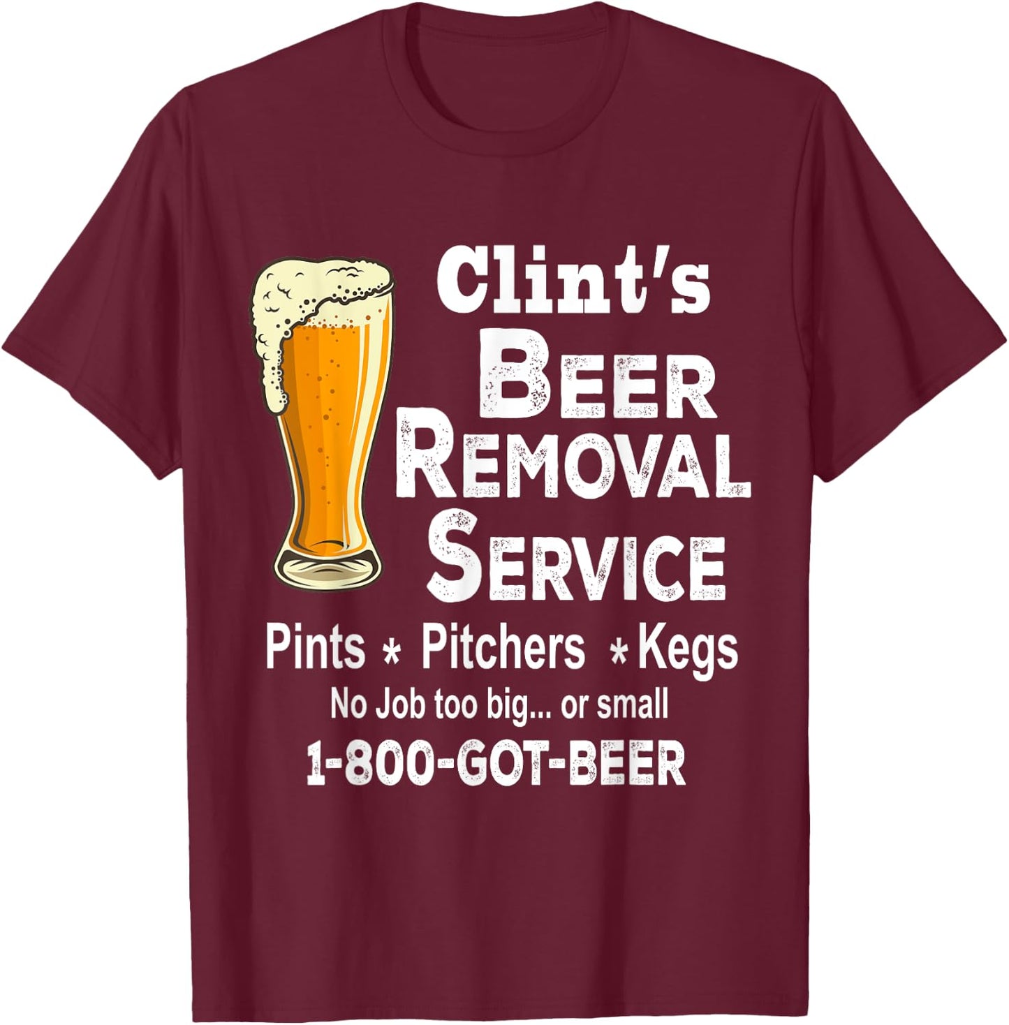 Clint's Beer Removal Service Shirt, Funny Shirt For Beer Day T-Shirt - T-Shirt | Maroon