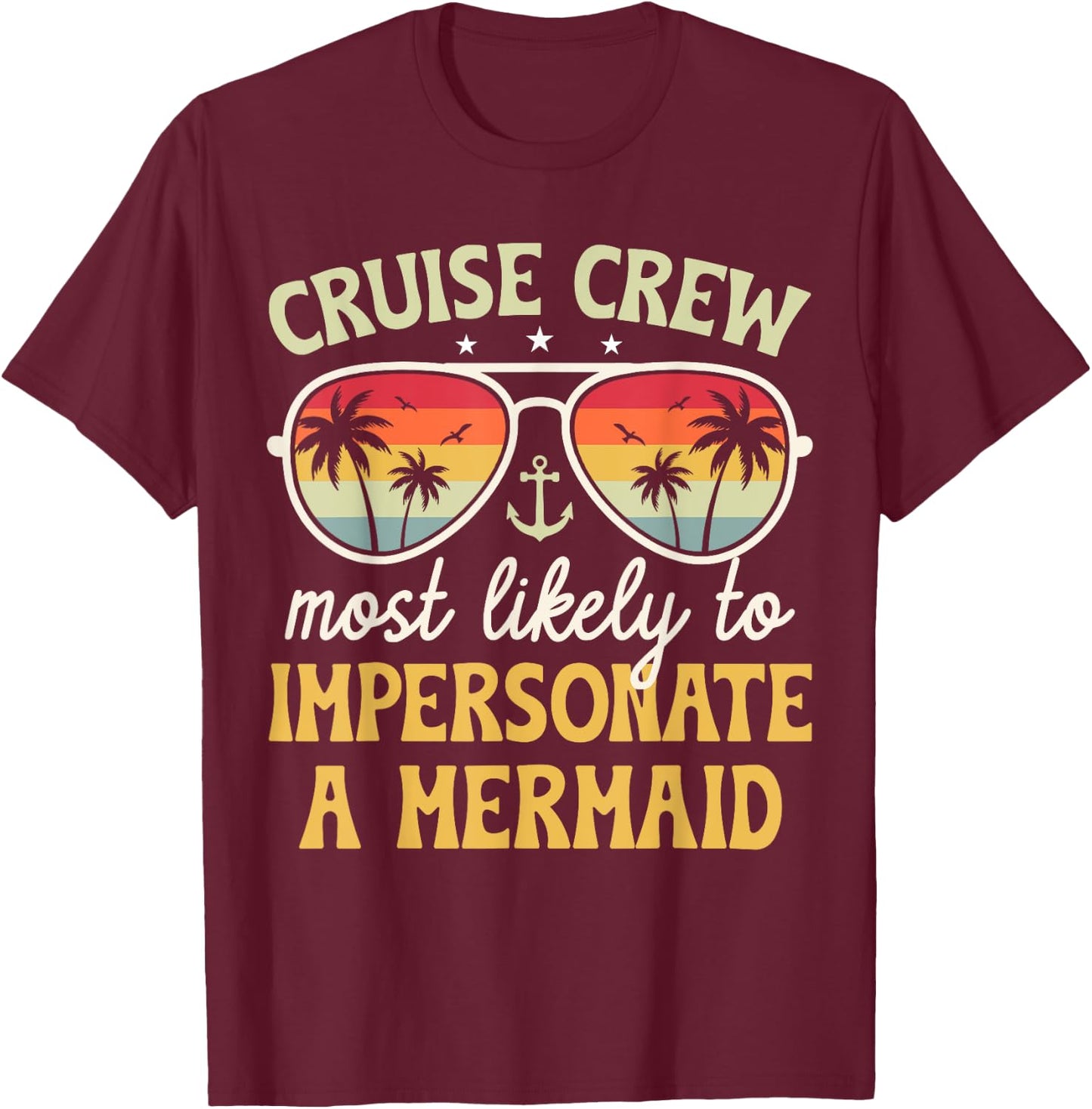 Most Likely Impersonate Mermaid Matching Family Cruise 2025 T-Shirt - T-Shirt | Maroon