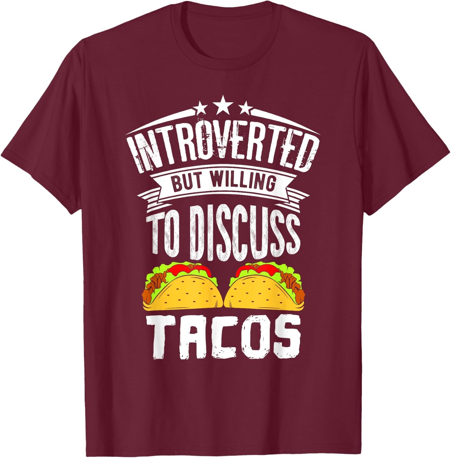 Introvert Quote Introverted But Willing To Discuss Tacos T-Shirt - T-Shirt | Maroon