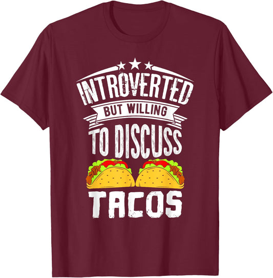 Introvert Quote Introverted But Willing To Discuss Tacos T-Shirt - T-Shirt | Maroon