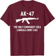 AK-47 The Only Communist Idea Liberals Don't Like T-Shirt - T-Shirt | Maroon
