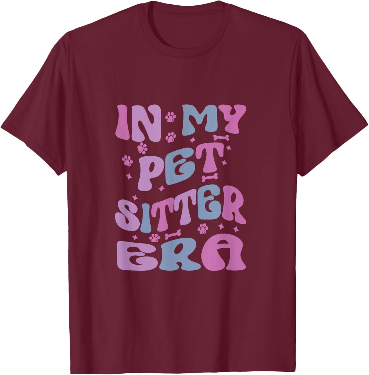 In My Pet Sitter Era T-Shirt - T-Shirt | Maroon