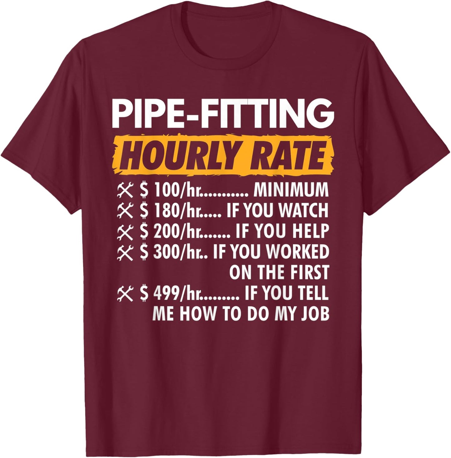 Pipe Fitting Hourly Rate Funny Pipe Fitter T-Shirt - T-Shirt | Maroon