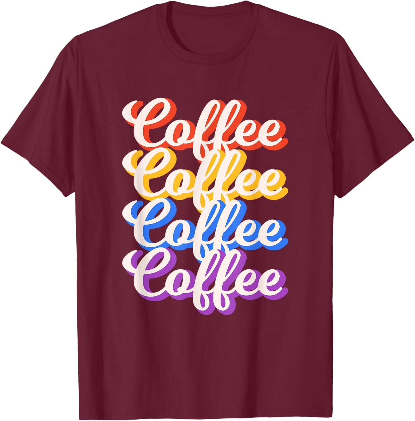 Coffee Coffee Coffee Coffee Graphical Letters T-Shirt - T-Shirt | Maroon