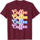 Coffee Coffee Coffee Coffee Graphical Letters T-Shirt - T-Shirt | Maroon