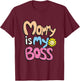 Cute typography slogan mommy is my boss T-Shirt - T-Shirt | Maroon