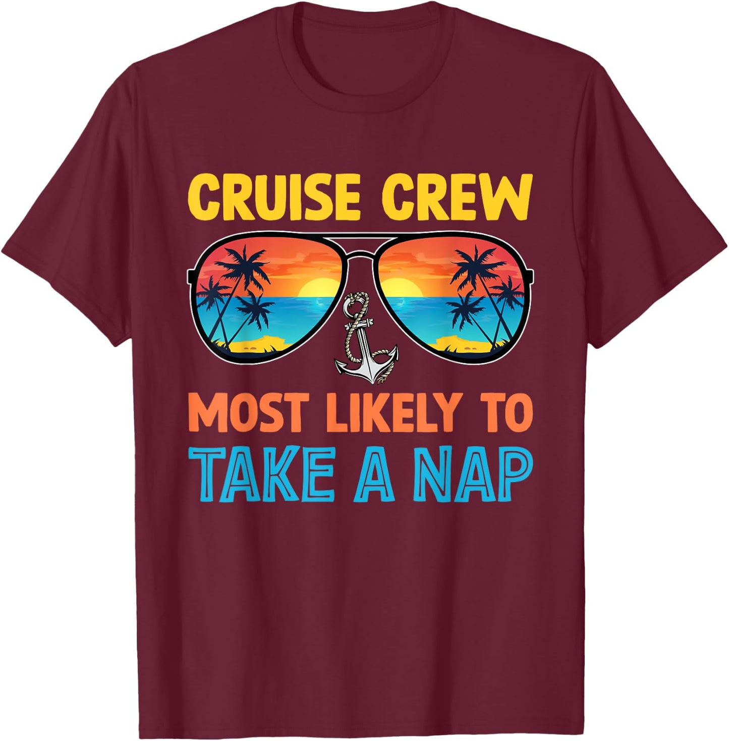 Cruise Crew Most Likely To Take A Nap Family Cruise T-Shirt - T-Shirt | Maroon
