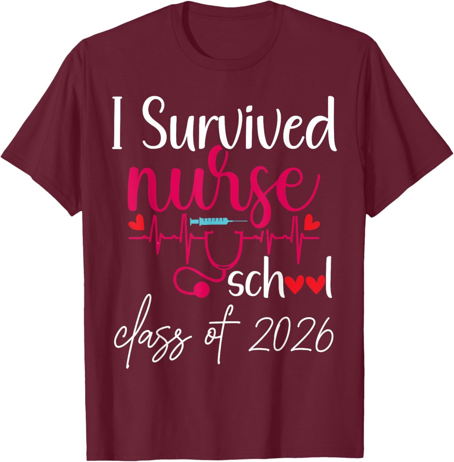 I Survived Nursing School 2026 RN ER Nurse Graduation T-Shirt - T-Shirt | Maroon