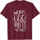 Work for God The Retirement Benefits Are Great - Christian T-Shirt - T-Shirt | Maroon