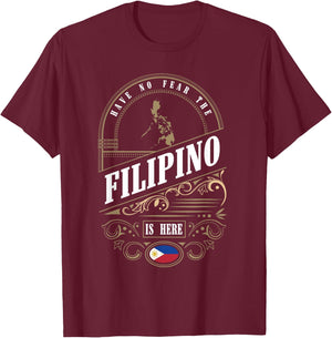 Have No Fear The Filipino Is Here Philippines T-Shirt - T-Shirt | Maroon