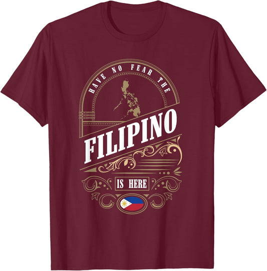 Have No Fear The Filipino Is Here Philippines T-Shirt - T-Shirt | Maroon
