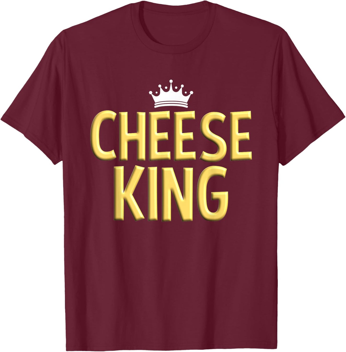Cheese King Cheese Foodie Men's Cheese Lover T-Shirt - T-Shirt | Maroon