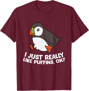 Puffin Lover I Just Really Like Puffins, Ok? T-Shirt - T-Shirt | Maroon