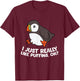 Puffin Lover I Just Really Like Puffins, Ok? T-Shirt - T-Shirt | Maroon