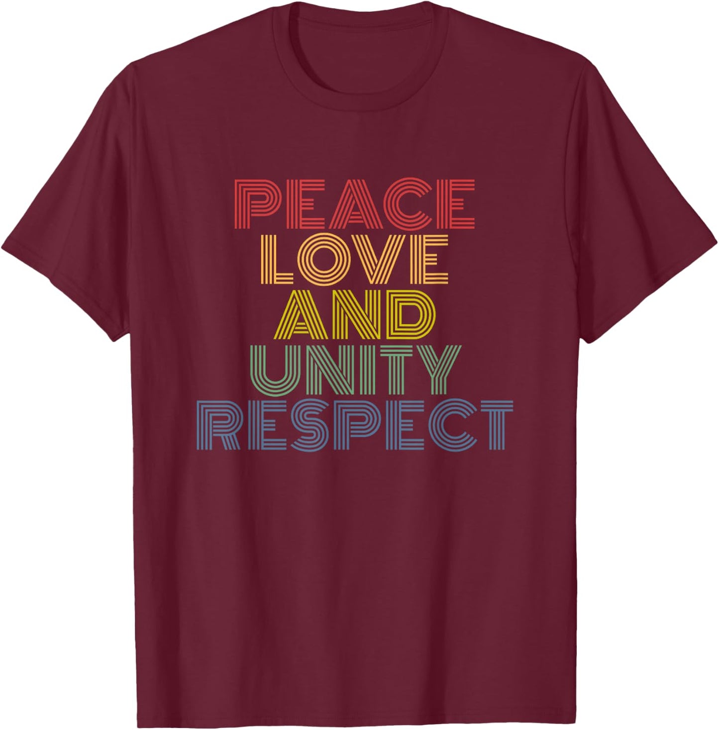 Peace Love And Unity Respect T-Shirt - T-Shirt | Maroon