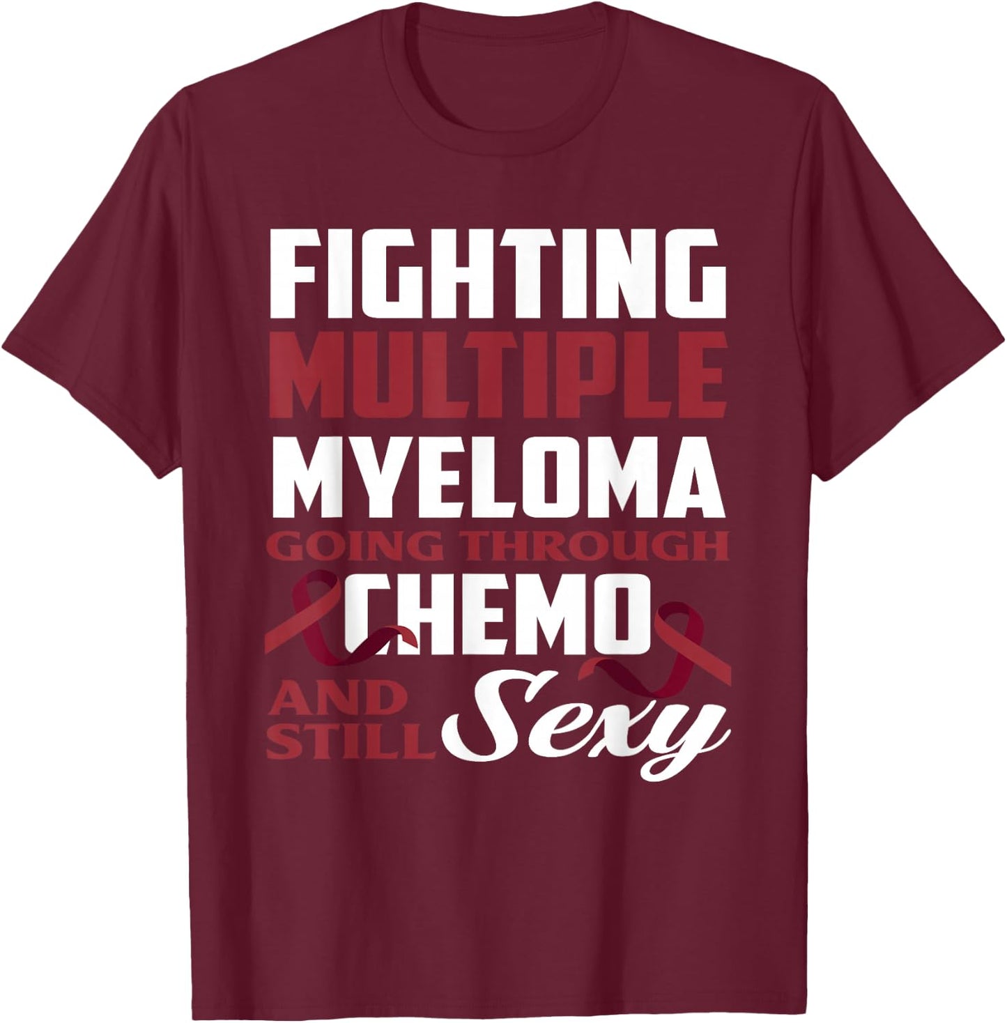 Fighting Multiple Myeloma Chemo Multiple Myeloma Awareness T-Shirt - T-Shirt | Maroon