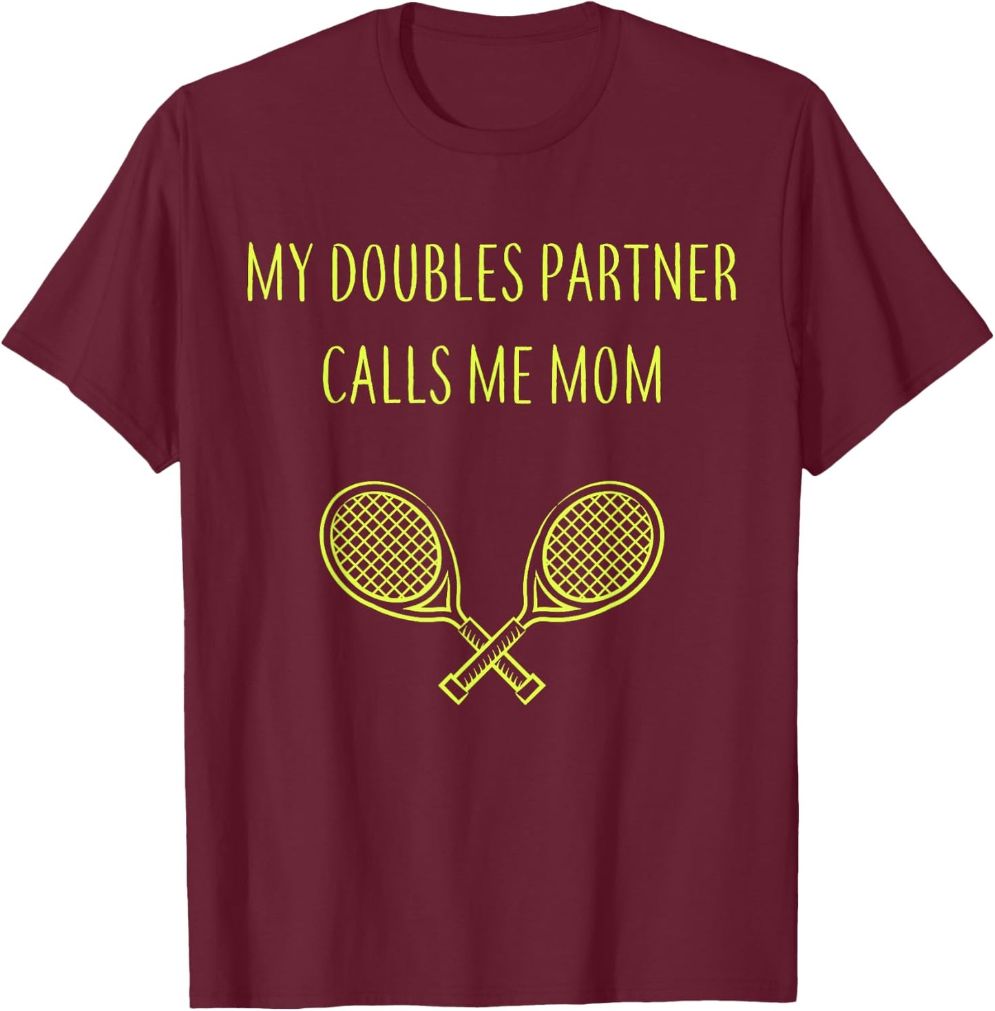 My Doubles Partner Calls Me Mom Daughter Mothers Day Tennis T-Shirt - T-Shirt | Maroon