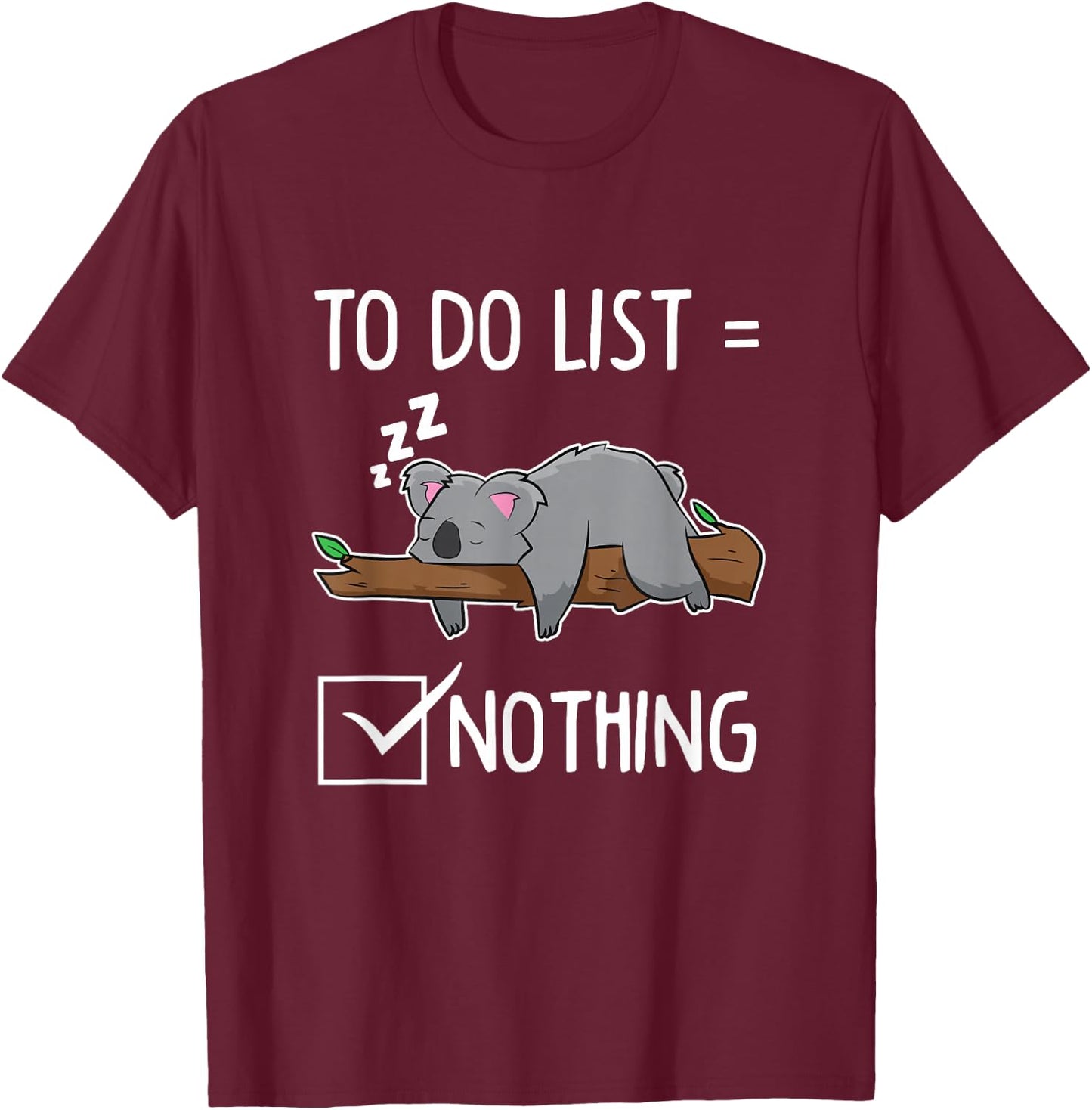 Koala Todo List Empty Tired Sleeping Australia Koala T-Shirt - T-Shirt | Maroon