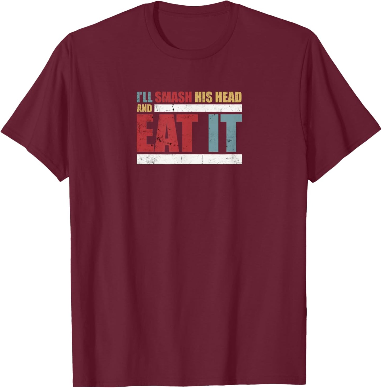 Team CT Challenge - Smash His Head and Eat It T-Shirt - T-Shirt | Maroon