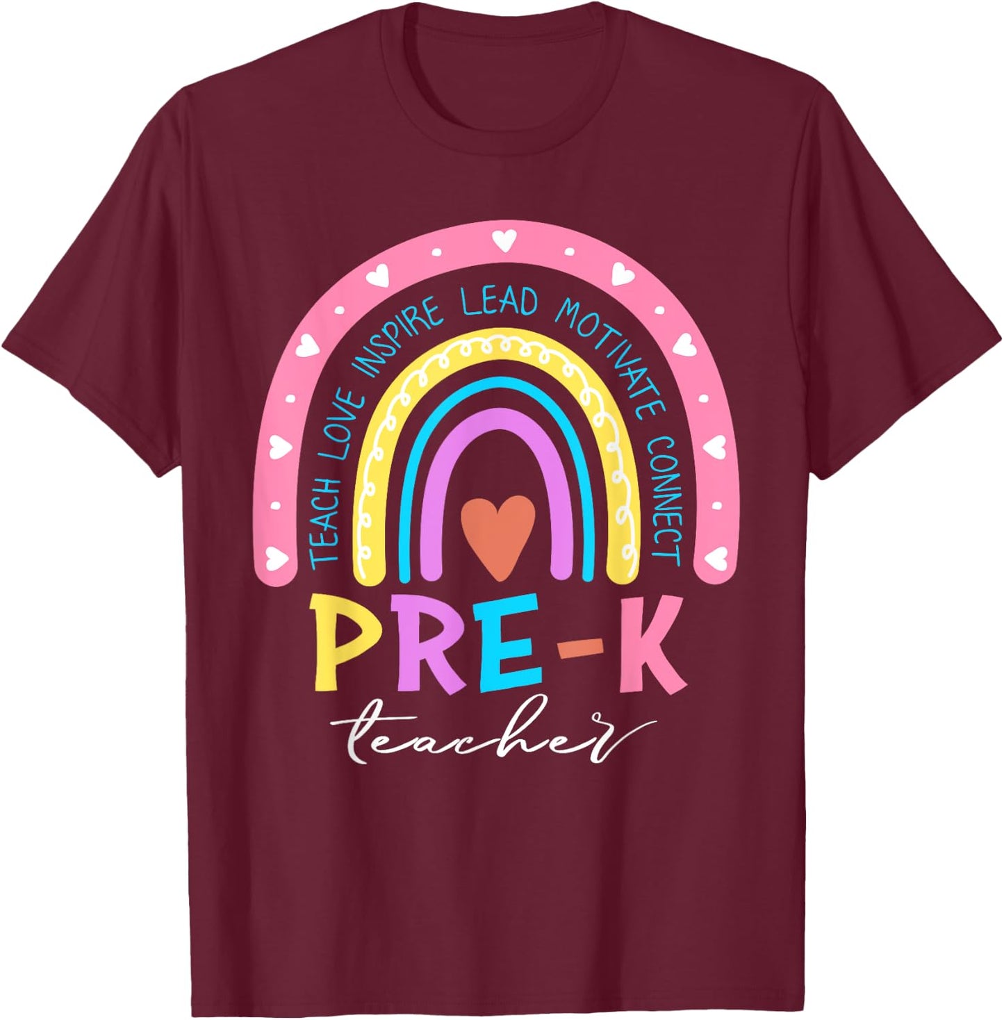 Teach Love Inspire Pre-K Teacher Cute Rainbow First Day Men Women Girls Kids T-Shirt - T-Shirt | Maroon