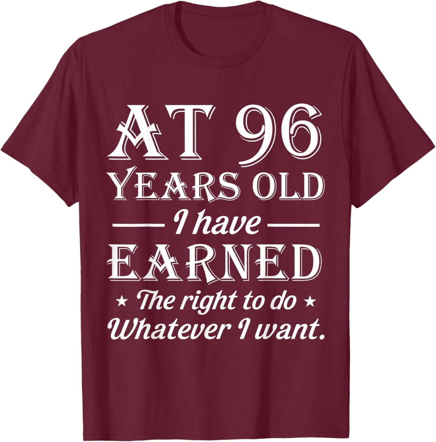 Funny 96th Birthday At 96 Years Old Do Whatever T-Shirt - T-Shirt | Maroon