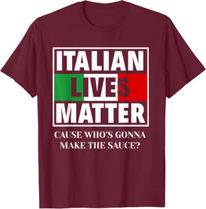 Italian Lives Matter Cook Funny Italy Italian T-Shirt - T-Shirt | Maroon
