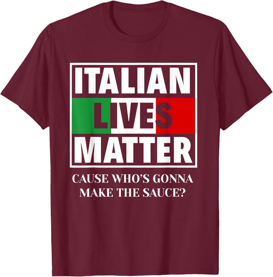 Italian Lives Matter Cook Funny Italy Italian T-Shirt - T-Shirt | Maroon