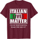 Italian Lives Matter Cook Funny Italy Italian T-Shirt - T-Shirt | Maroon