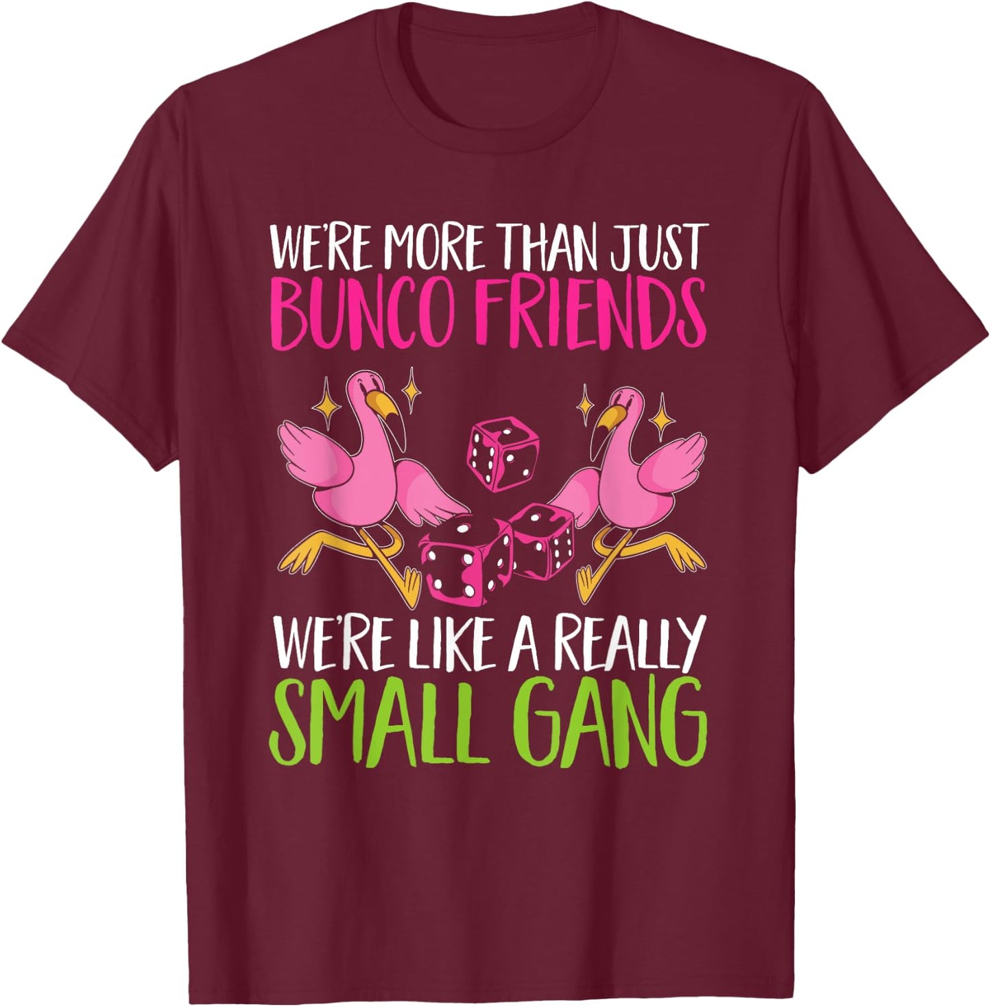 Bunco Game Flamingo Bunco Friends T-Shirt - T-Shirt | Maroon