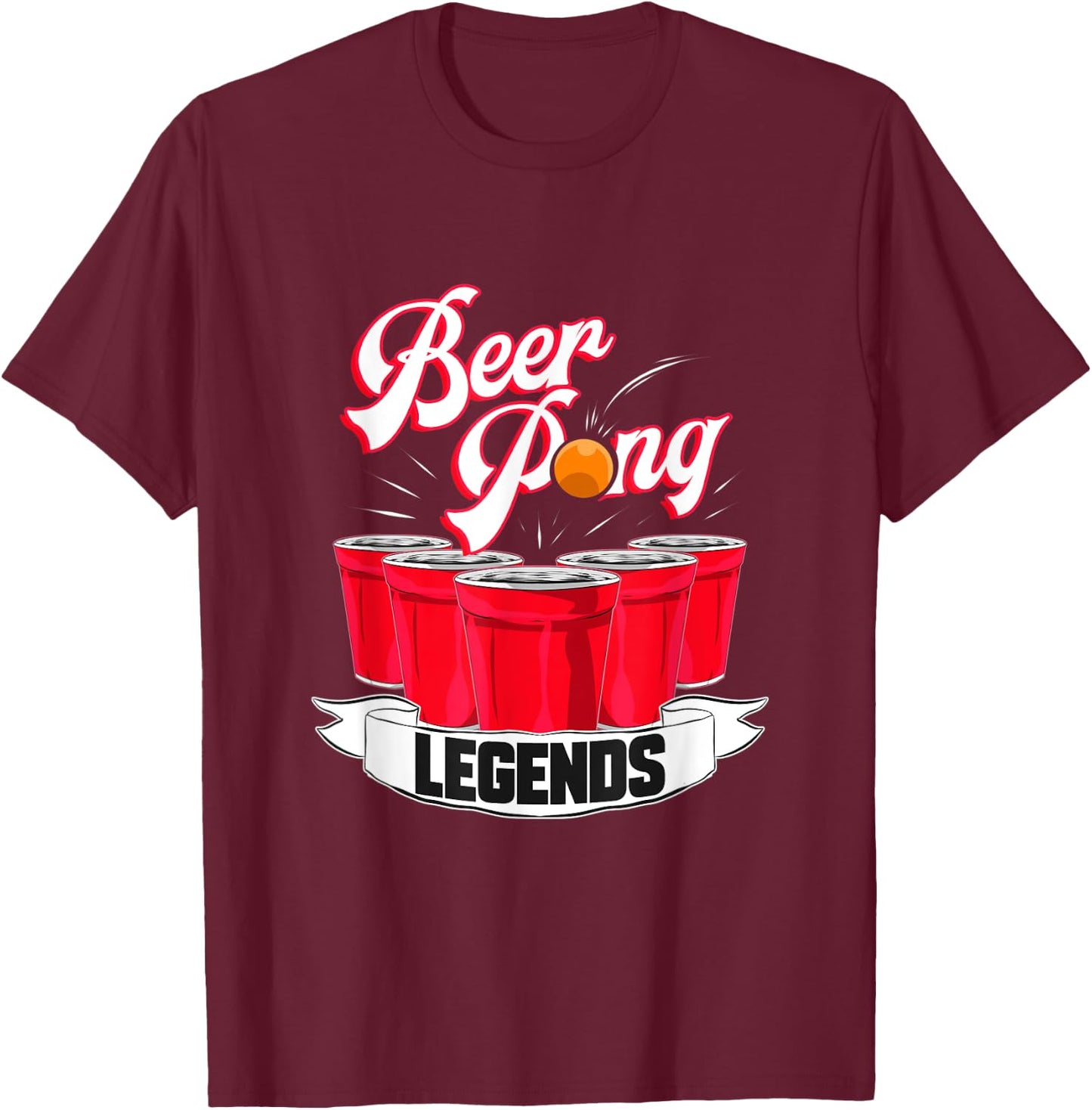 Beer Pong Legends Alcohol Drinking Party College T-Shirt - T-Shirt | Maroon