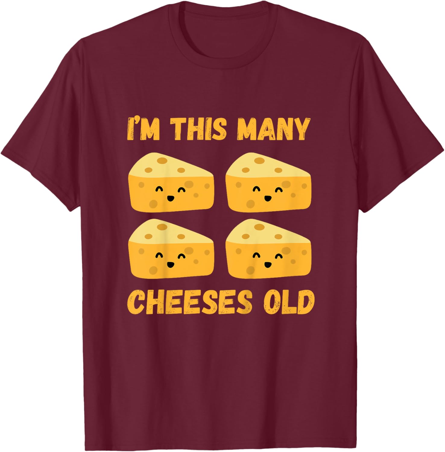 Kids I'm This Many Cheeses Old - 4th Birthday 4 Years Old Bday T-Shirt - T-Shirt | Maroon