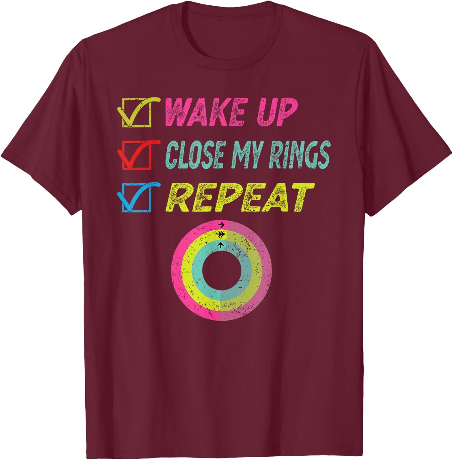 Wake up Close My Rings Repeat funny distressed gym workout T-Shirt - T-Shirt | Maroon