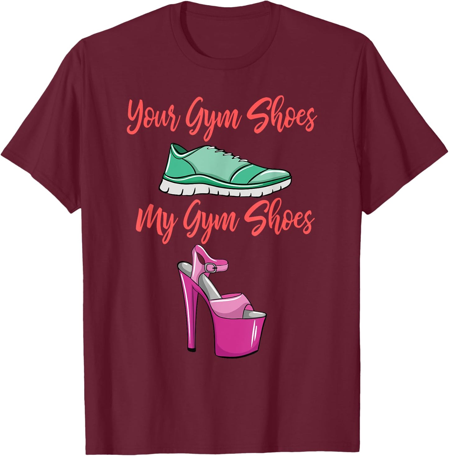 Funny Pole Dancing Shoes Gift Pole Dancer Lover Fitness T-Shirt - T-Shirt | Maroon