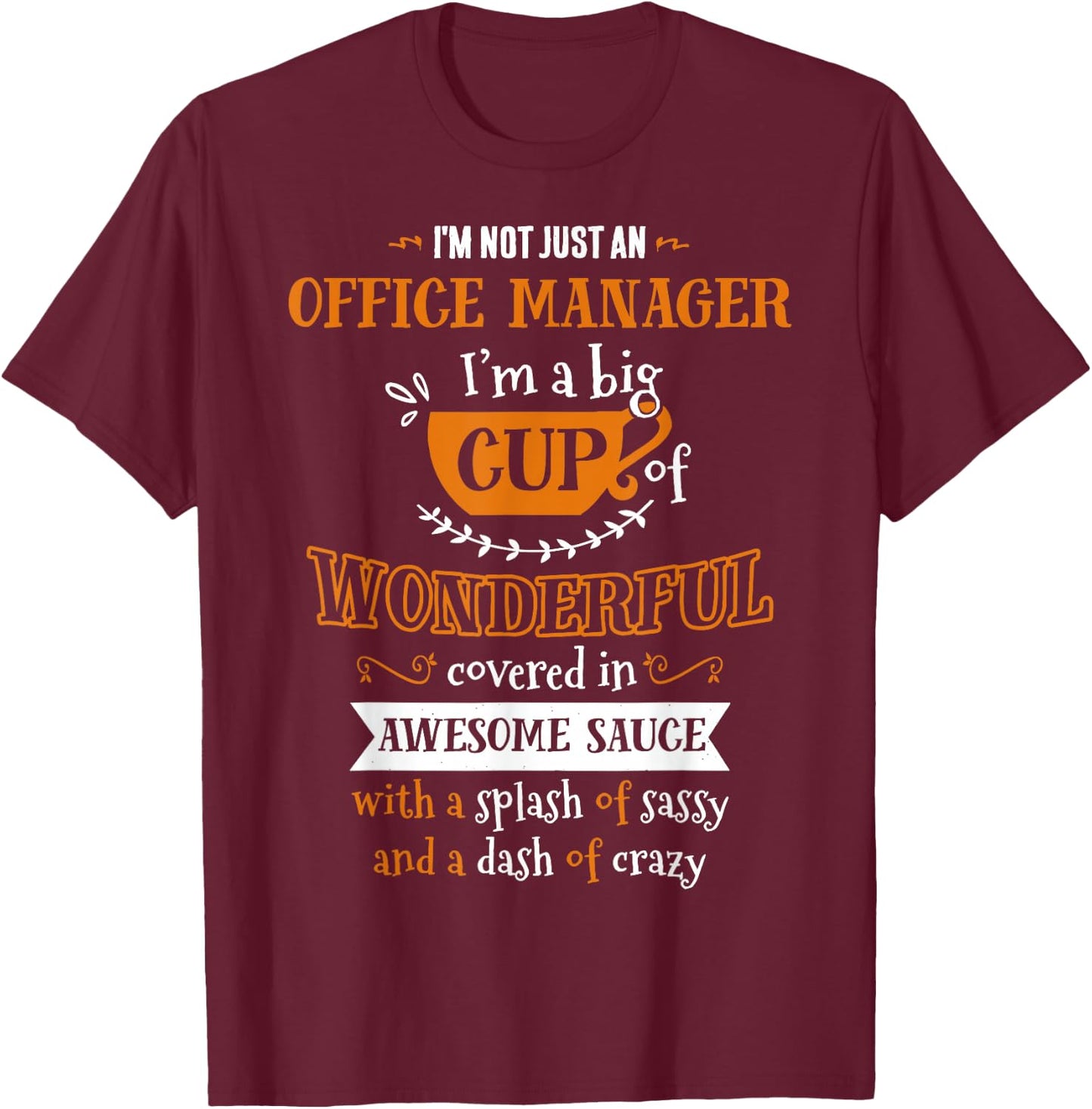 Inked OFFICE MANAGER Big Cup Of Awesome Sassy Classy Crazy T-Shirt - T-Shirt | Maroon