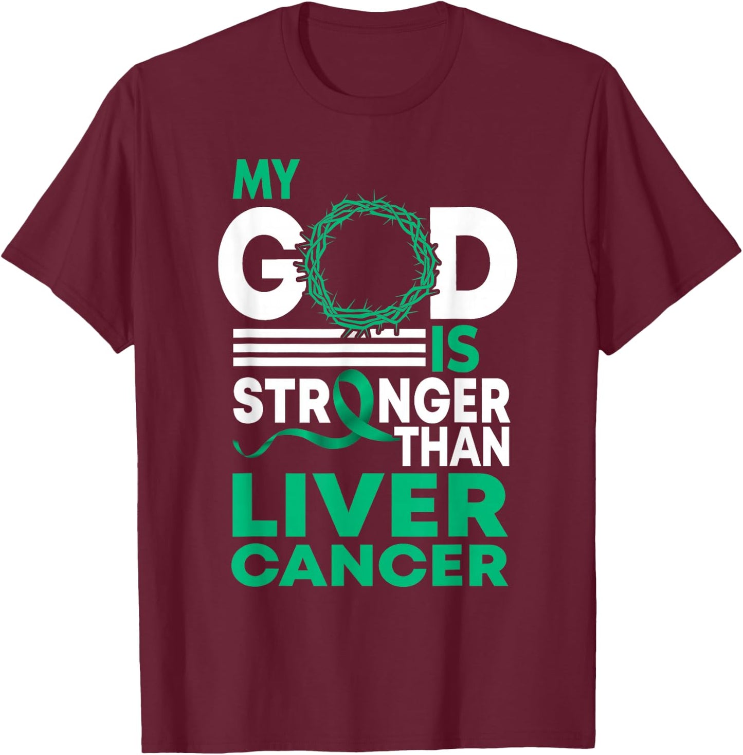 Faith My God Is Stronger Than Liver Cancer Awareness T-Shirt - T-Shirt | Maroon