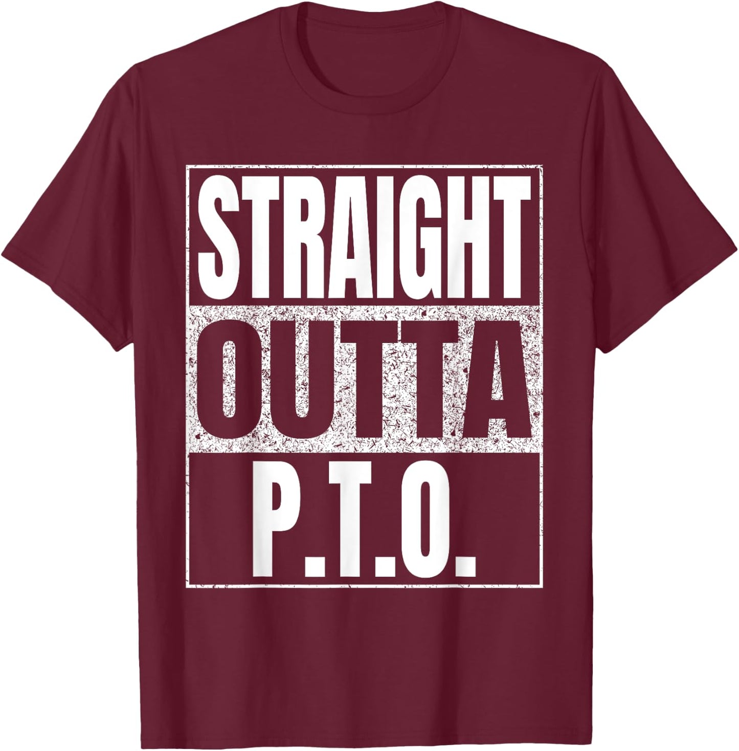 Straight Outta P.T.O. Paid Time Off Retro Cool T-Shirt - T-Shirt | Maroon
